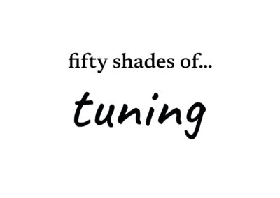 fifty shades of… tuning